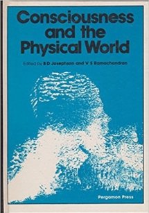 Consciousness and the Physical World by V. S. Ramchandran